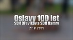 Oslavy výročí 100 let SDH Dřevíkov a SDH Hamry