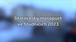 07/2023 Kaleidoskop: Staročeský masopust ve Studnicích 2023 mp4
