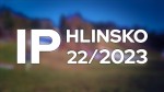22/2023 Kompletní zpravodajství IP Hlinsko