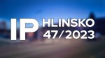 47/2023 Kompletní zpravodajství IP Hlinsko