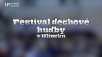 36/2022 Kaleidoskop: Festival dechové hudby v Hlinsku