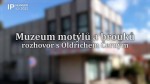 52/2022 Kaleidoskop: Muzeum motýlů a brouků v Hlinsku – rozhovor s Oldřichem Černým